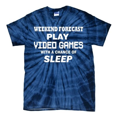 Weekend Forecast Play Video Games Tie-Dye T-Shirt