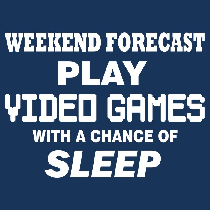 Weekend Forecast Play Video Games Womens T-Shirt