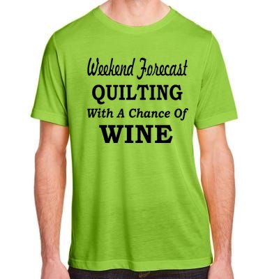 Weekend Forecast Quilting And Wine Adult ChromaSoft Performance T-Shirt