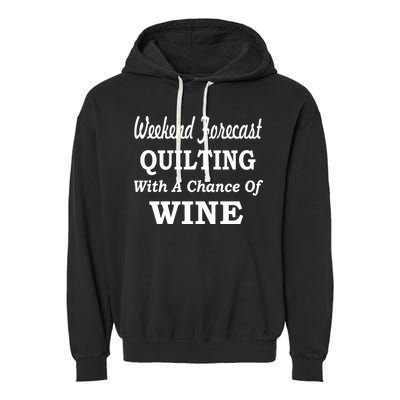 Weekend Forecast Quilting And Wine Garment-Dyed Fleece Hoodie
