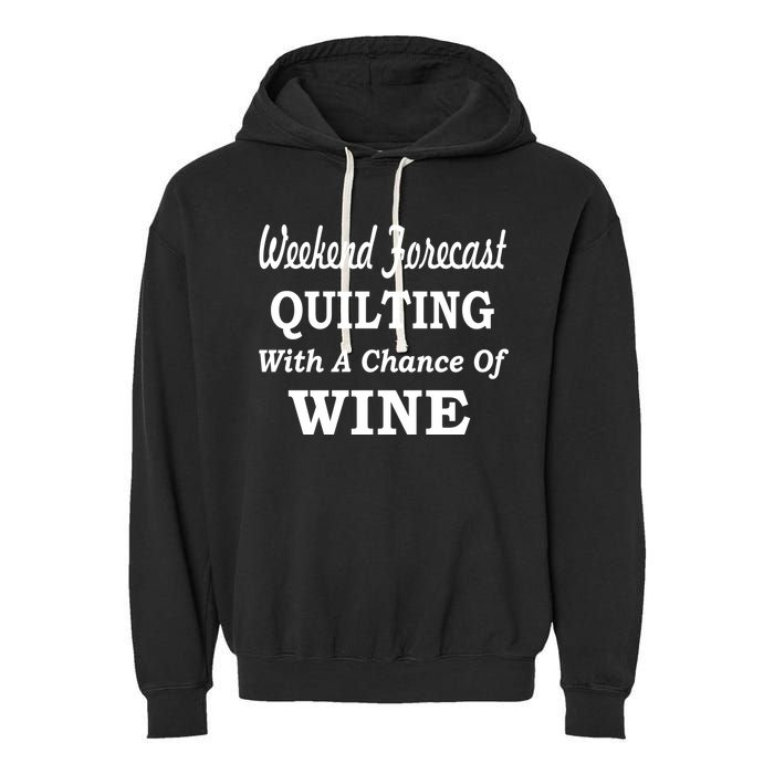Weekend Forecast Quilting And Wine Garment-Dyed Fleece Hoodie