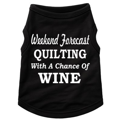 Weekend Forecast Quilting And Wine Doggie Tank