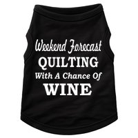 Weekend Forecast Quilting And Wine Doggie Tank