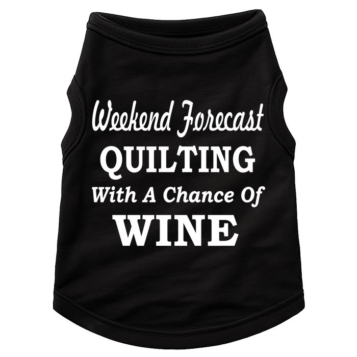 Weekend Forecast Quilting And Wine Doggie Tank