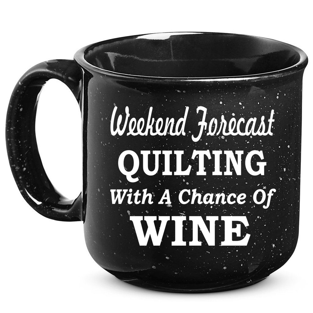 Weekend Forecast Quilting And Wine 15oz Campfire Ceramic Mug