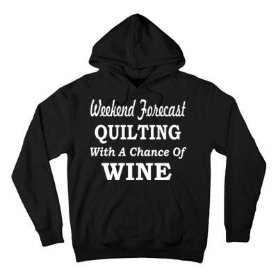 Weekend Forecast Quilting And Wine Tall Hoodie