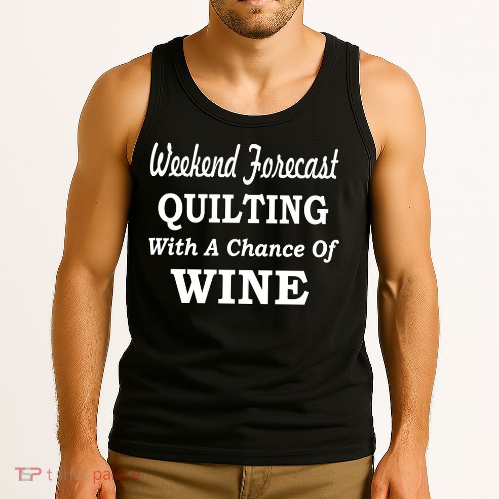 Weekend Forecast Quilting And Wine Tank Top