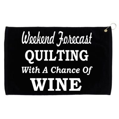 Weekend Forecast Quilting And Wine Grommeted Golf Towel