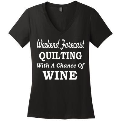 Weekend Forecast Quilting And Wine Women's V-Neck T-Shirt
