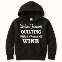 Weekend Forecast Quilting And Wine Kids Hoodie