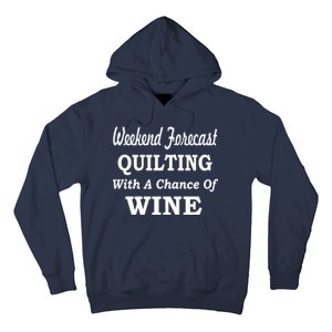 Weekend Forecast Quilting And Wine Hoodie