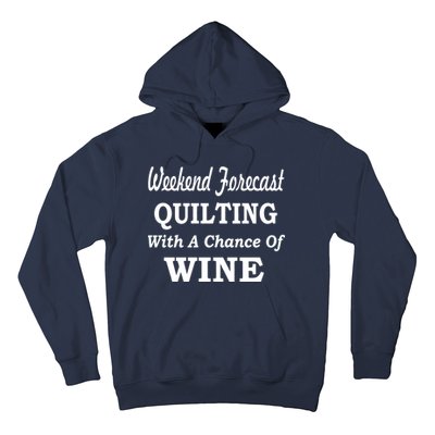 Weekend Forecast Quilting And Wine Hoodie