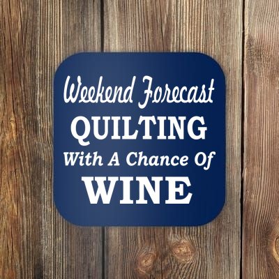 Weekend Forecast Quilting And Wine Coaster