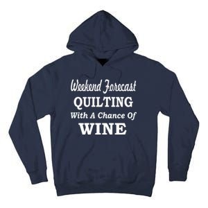 Weekend Forecast Quilting And Wine Tall Hoodie