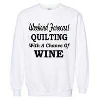 Weekend Forecast Quilting And Wine Garment-Dyed Sweatshirt