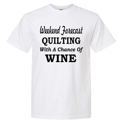 Weekend Forecast Quilting And Wine Garment-Dyed Heavyweight T-Shirt