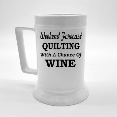 Weekend Forecast Quilting And Wine Beer Stein