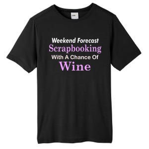 Weekend Forecast Scrapbooking Chance Of Wine Tall Fusion ChromaSoft Performance T-Shirt