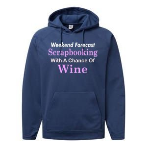 Weekend Forecast Scrapbooking Chance Of Wine Performance Fleece Hoodie