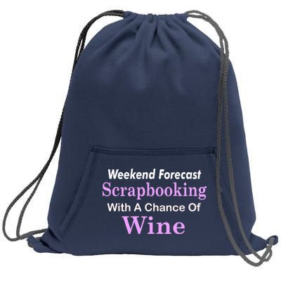 Weekend Forecast Scrapbooking Chance Of Wine Sweatshirt Cinch Pack Bag