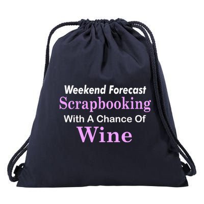 Weekend Forecast Scrapbooking Chance Of Wine Drawstring Bag