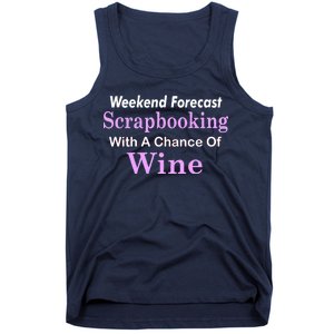 Weekend Forecast Scrapbooking Chance Of Wine Tank Top