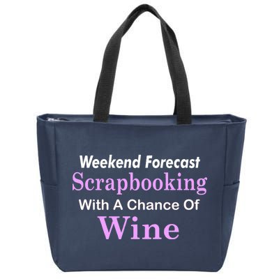 Weekend Forecast Scrapbooking Chance Of Wine Zip Tote Bag