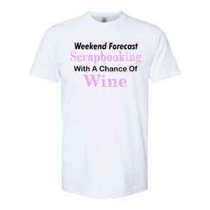 Weekend Forecast Scrapbooking Chance Of Wine Softstyle CVC T-Shirt