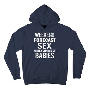 Weekend Forecast Sex With A Chance Of Babies Hoodie