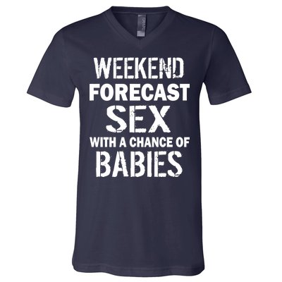 Weekend Forecast Sex With A Chance Of Babies V-Neck T-Shirt