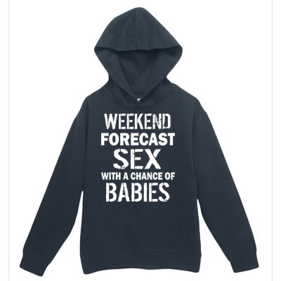 Weekend Forecast Sex With A Chance Of Babies Urban Pullover Hoodie