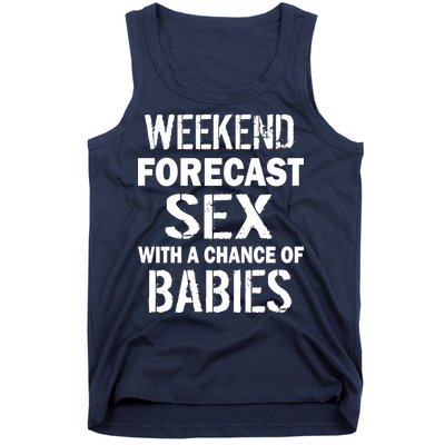 Weekend Forecast Sex With A Chance Of Babies Tank Top