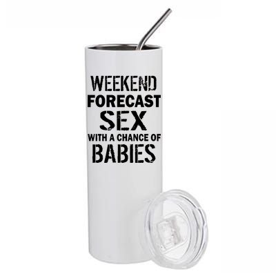 Weekend Forecast Sex With A Chance Of Babies Stainless Steel Tumbler