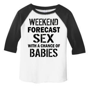 Weekend Forecast Sex With A Chance Of Babies Toddler Fine Jersey T-Shirt