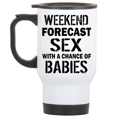 Weekend Forecast Sex With A Chance Of Babies Stainless Steel Travel Mug