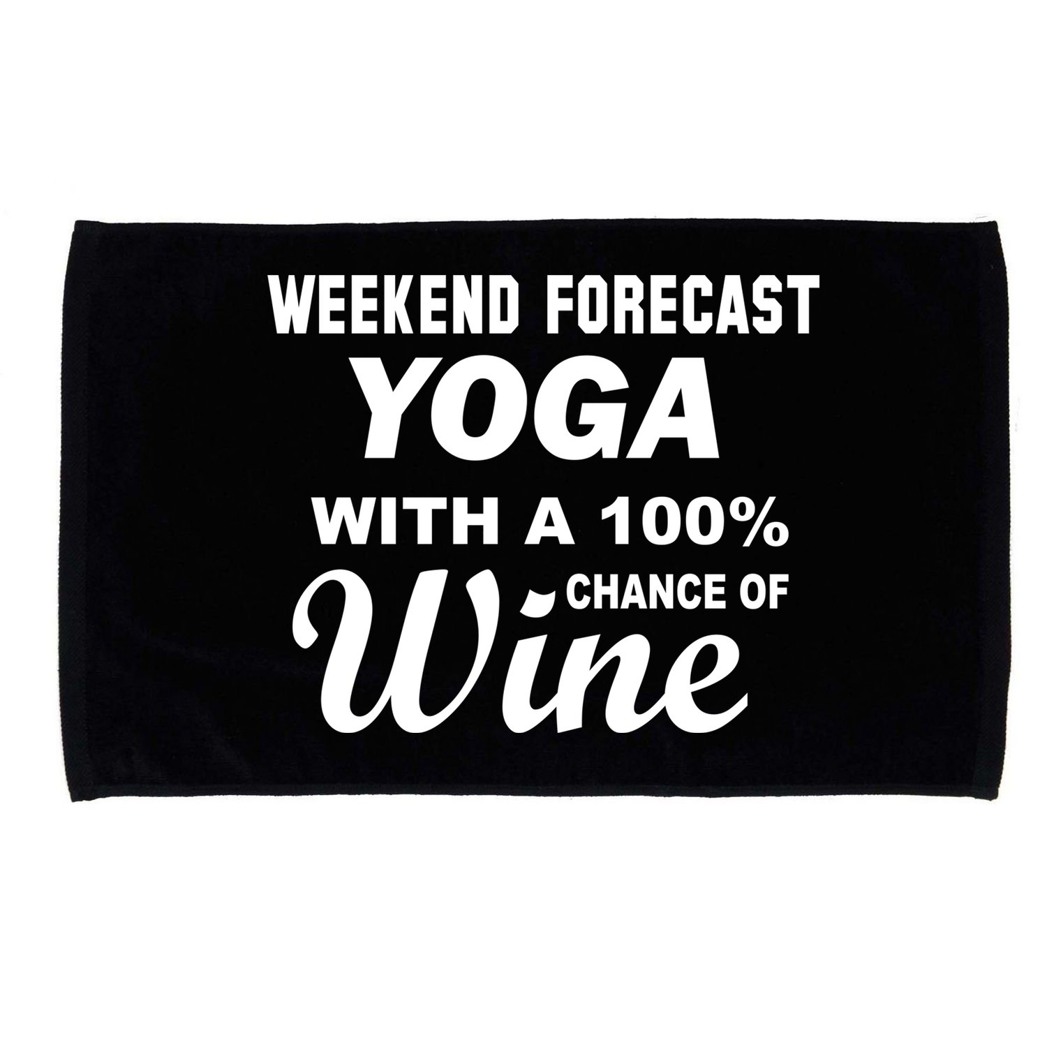 Weekend Forecast Yoga With A 100% Chance of Wine Microfiber Hand Towel