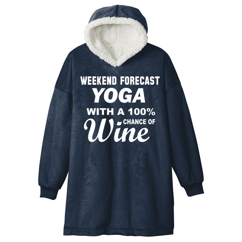 Weekend Forecast Yoga With A 100% Chance of Wine Hooded Wearable Blanket