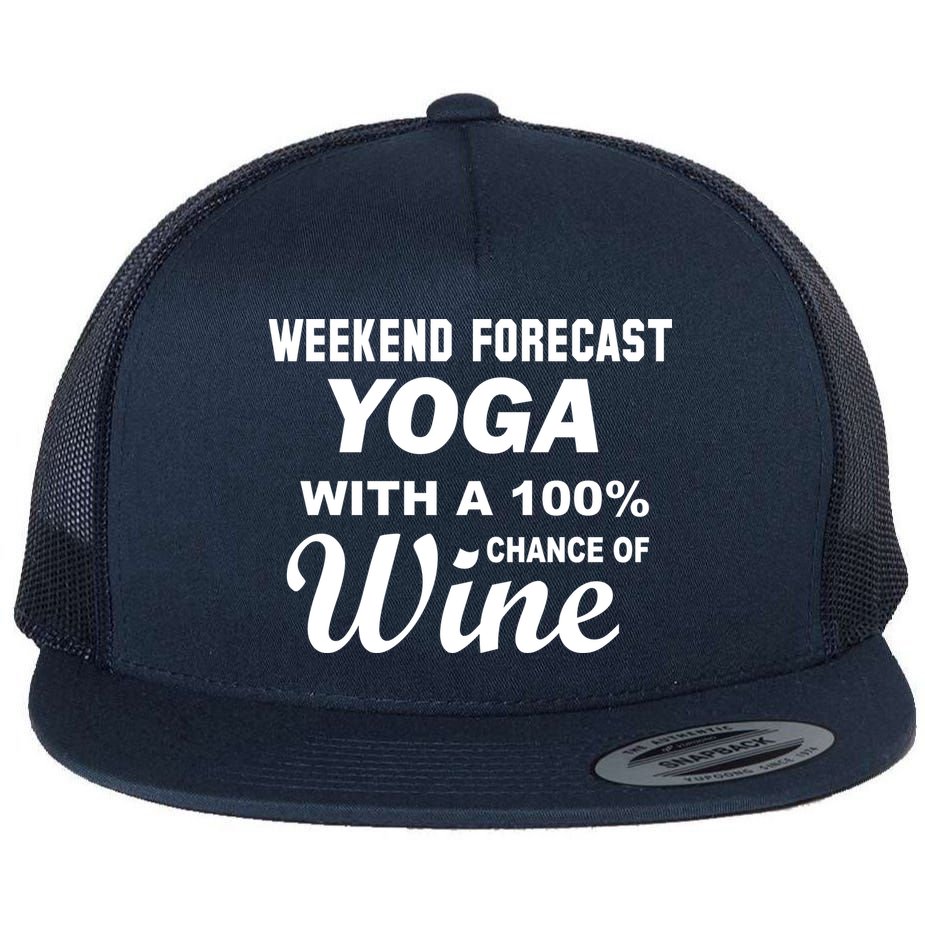 Weekend Forecast Yoga With A 100% Chance of Wine Flat Bill Trucker Hat