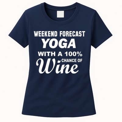 Weekend Forecast Yoga With A 100% Chance of Wine Womens T-Shirt