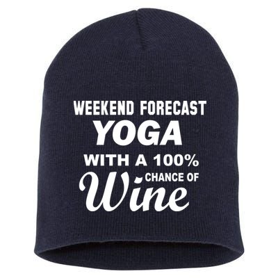 Weekend Forecast Yoga With A 100% Chance of Wine Short Acrylic Beanie