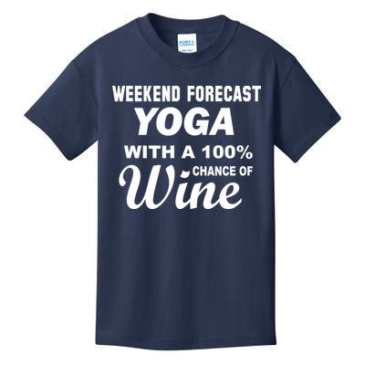 Weekend Forecast Yoga With A 100% Chance of Wine Kids T-Shirt