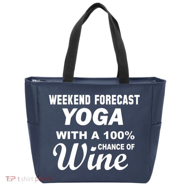 Weekend Forecast Yoga With A 100% Chance of Wine Zip Tote Bag