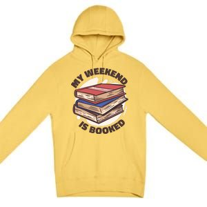 Weekend Is Booked Premium Pullover Hoodie