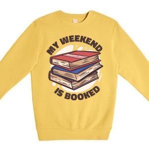 Weekend Is Booked Premium Crewneck Sweatshirt