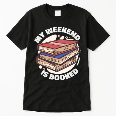 Weekend Is Booked Tall T-Shirt