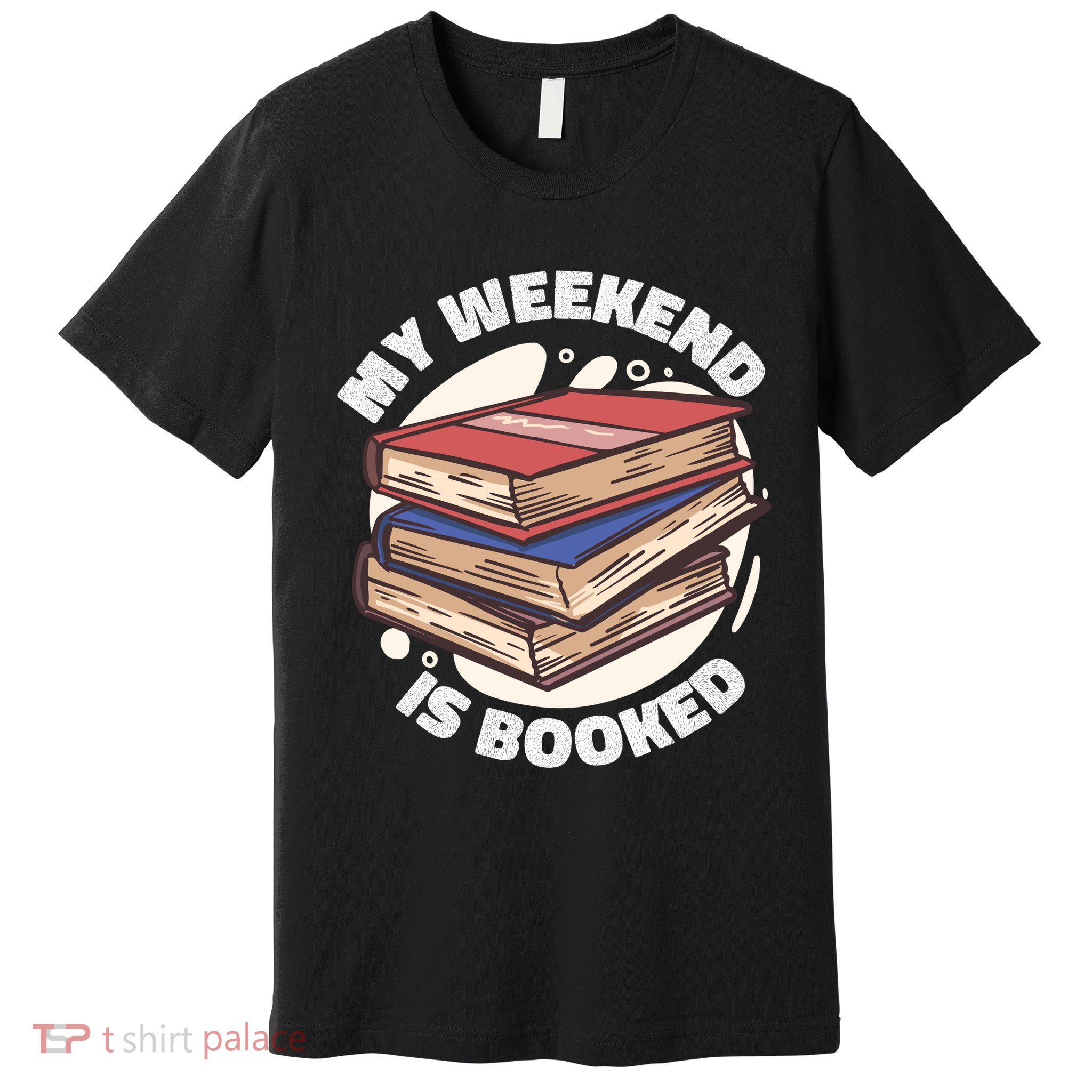 Weekend Is Booked Premium T-Shirt