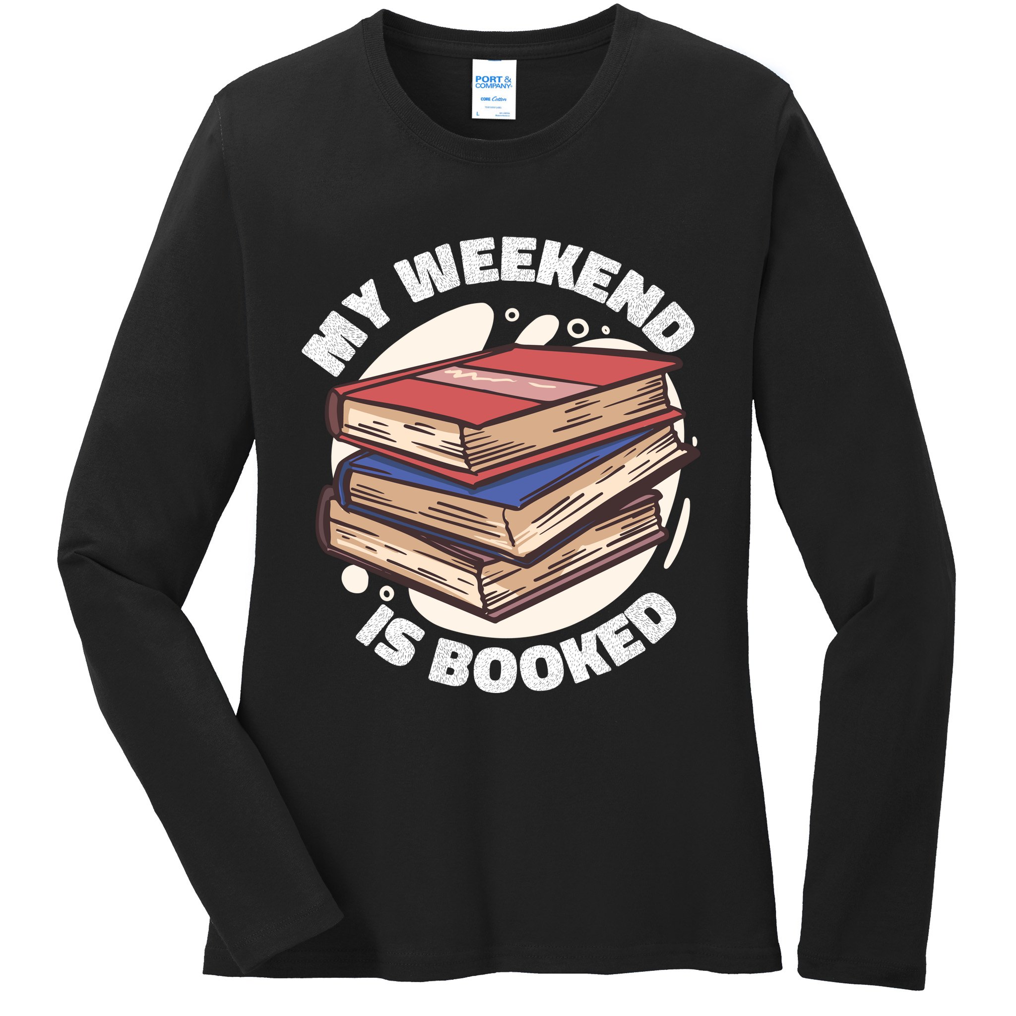 Weekend Is Booked Ladies Long Sleeve Shirt