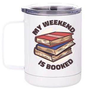 Weekend Is Booked 12 oz Stainless Steel Tumbler Cup