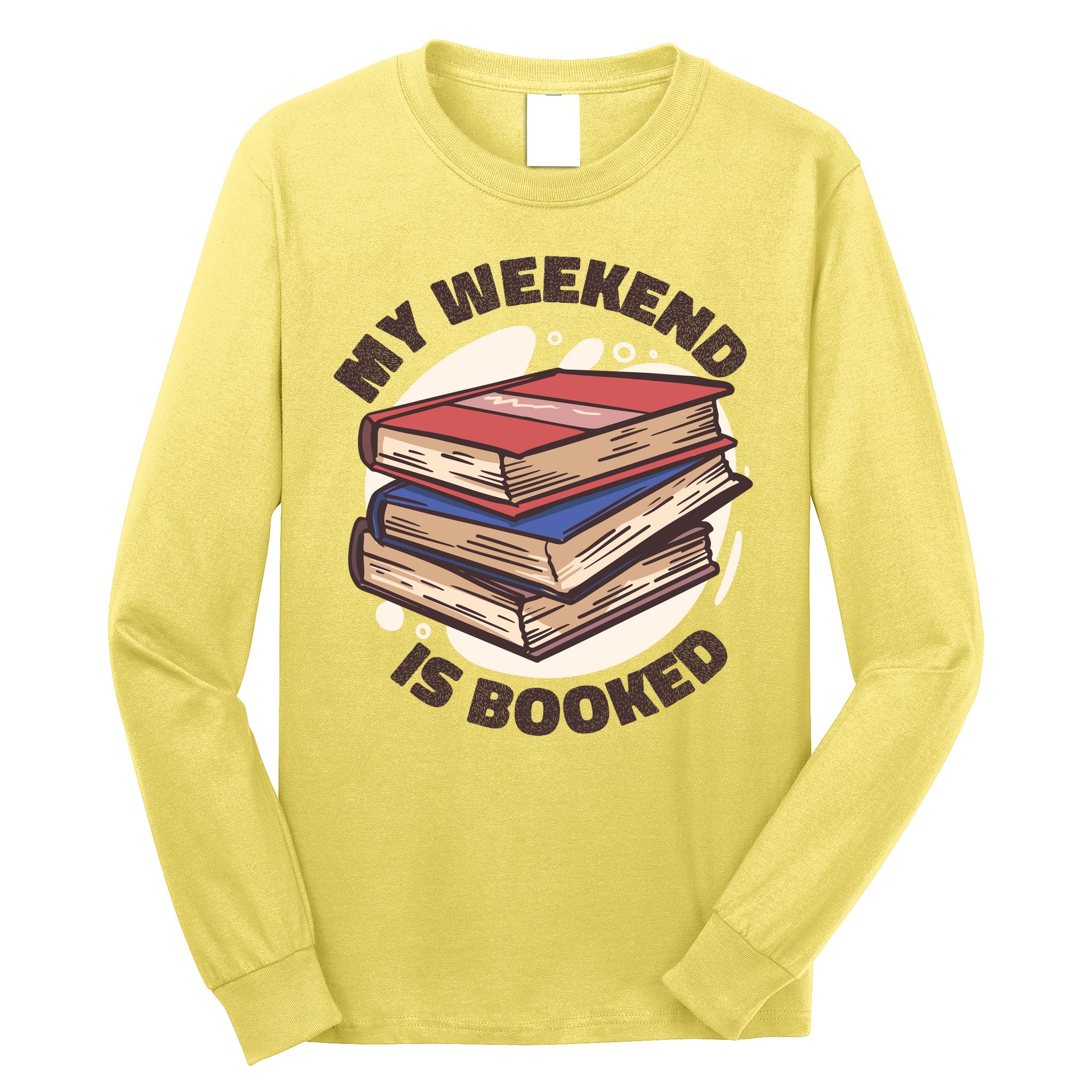 Weekend Is Booked Long Sleeve Shirt
