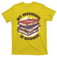 Weekend Is Booked T-Shirt